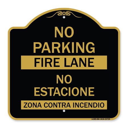 Signmission No Parking Fire Lane-No Estacione Zona Contra Incendio, Black & Gold Alum, 18" x 18", BG-1818-23729 A-DES-BG-1818-23729